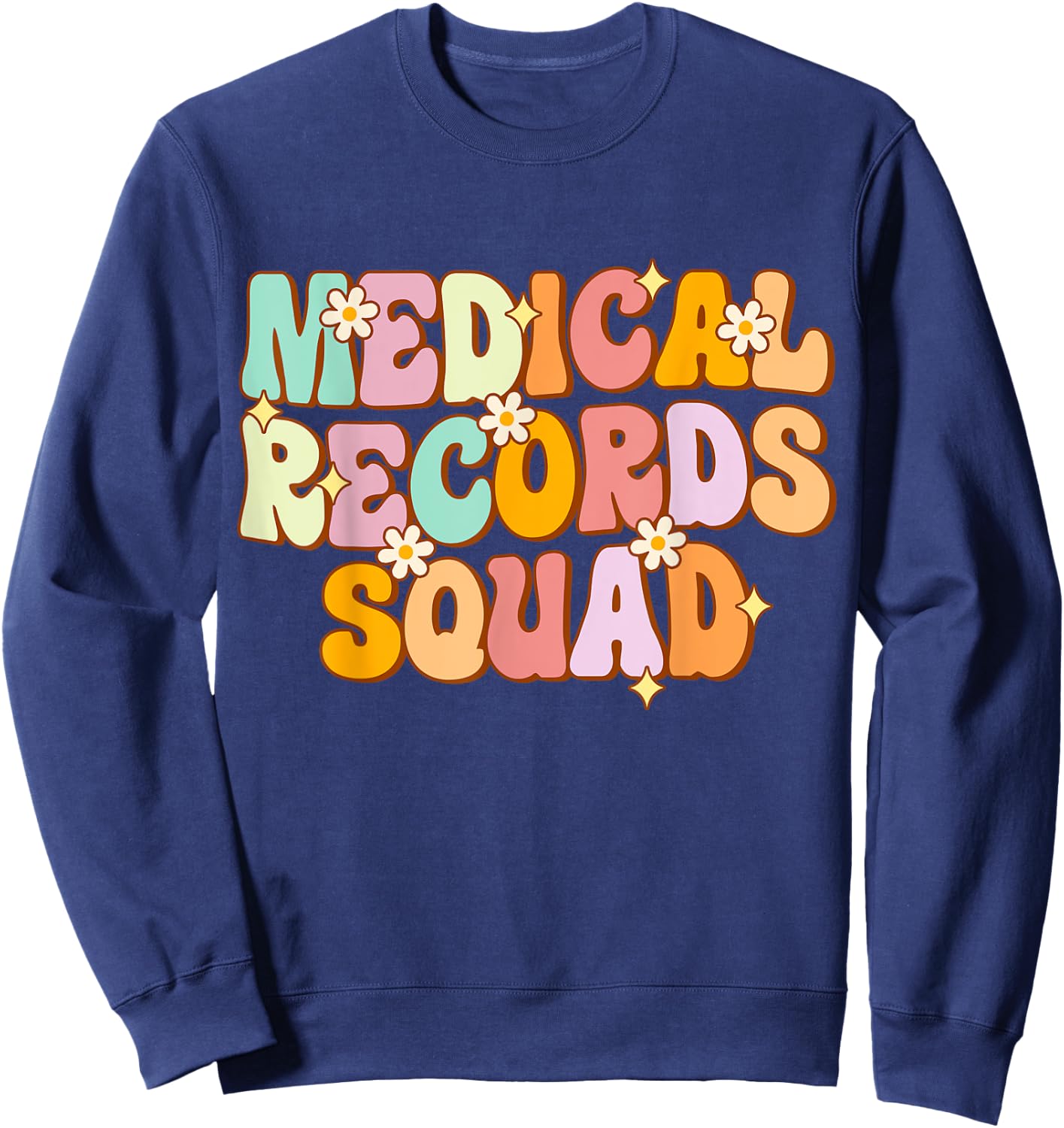 Medical Records Squad Appreciation Day Groovy Women Work Sweatshirt - Sweatshirt | Navy