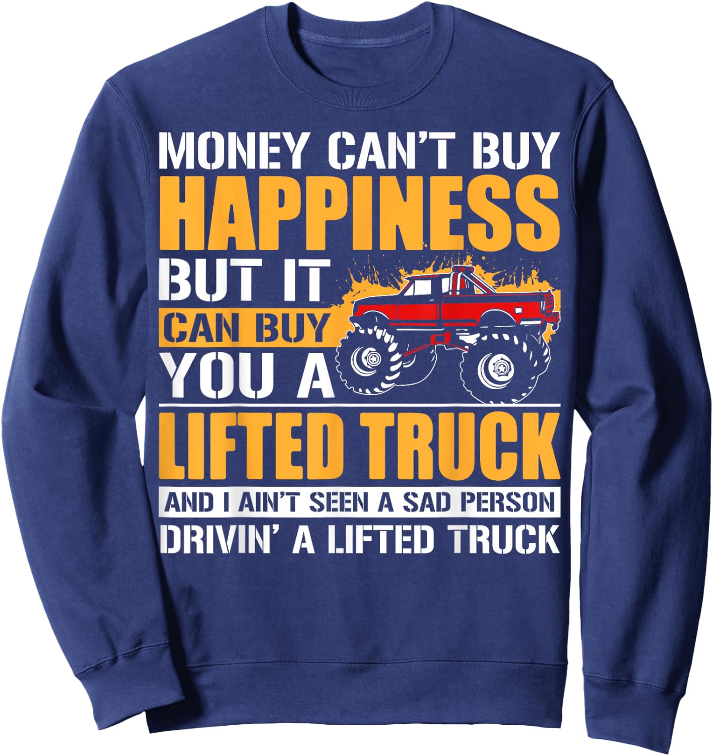 Funny Lifted Truck Driver Men Truck Owner Father Dad Sweatshirt - Sweatshirt | Navy