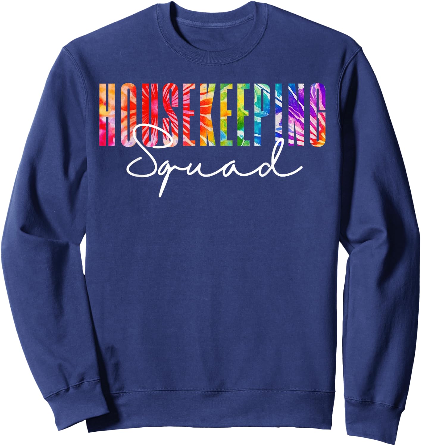 Housekeeping Squad Tie Dye Cleaning Staff School Janitor Sweatshirt - Sweatshirt | Navy