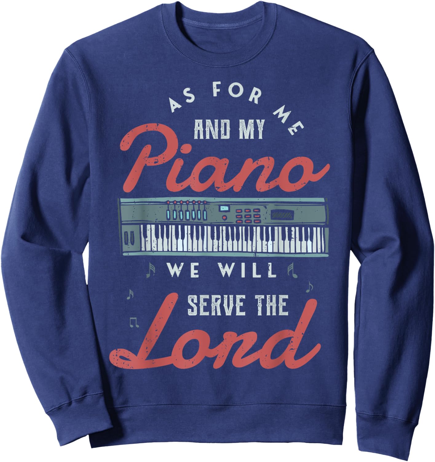 As for me and my piano we will serve the lord Piano Jazz Sweatshirt - Sweatshirt | Navy