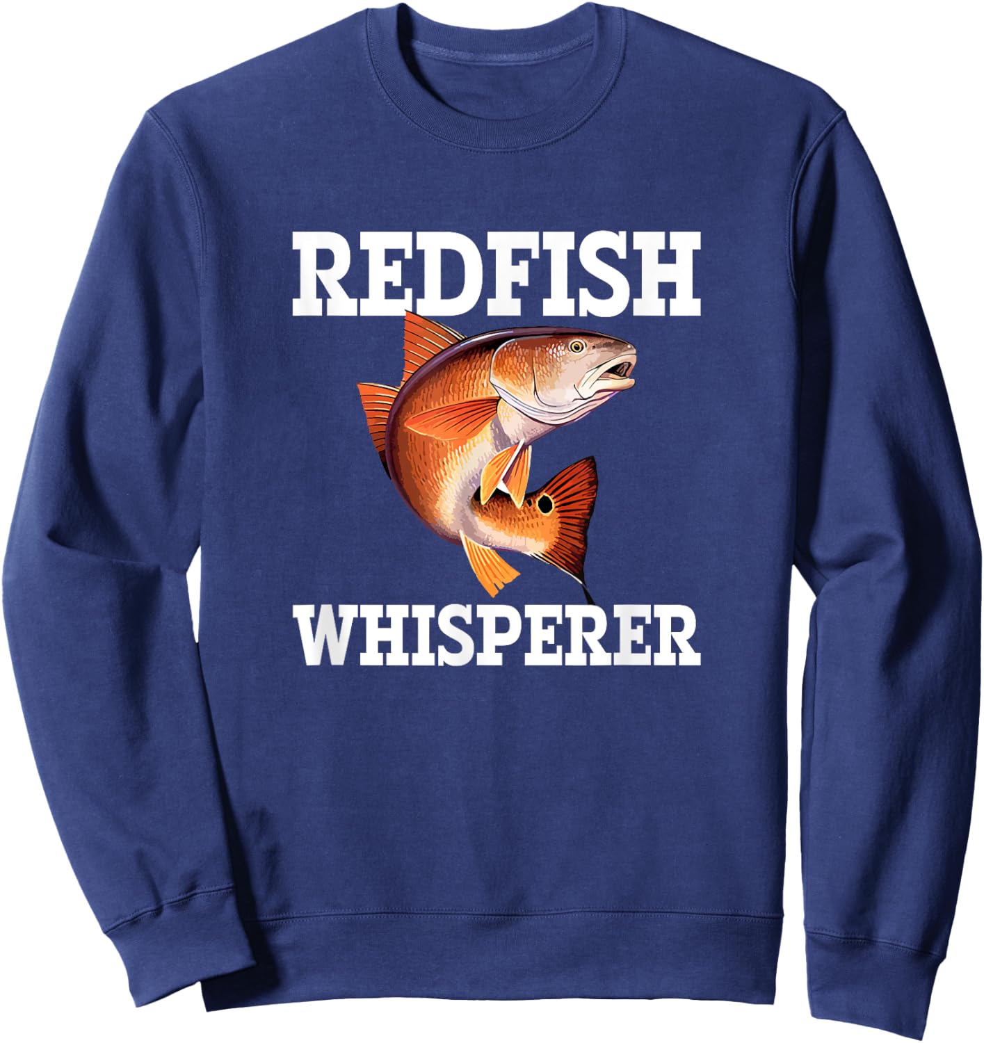 Redfish Whisperer, red drum redfish Sweatshirt - Sweatshirt | Navy