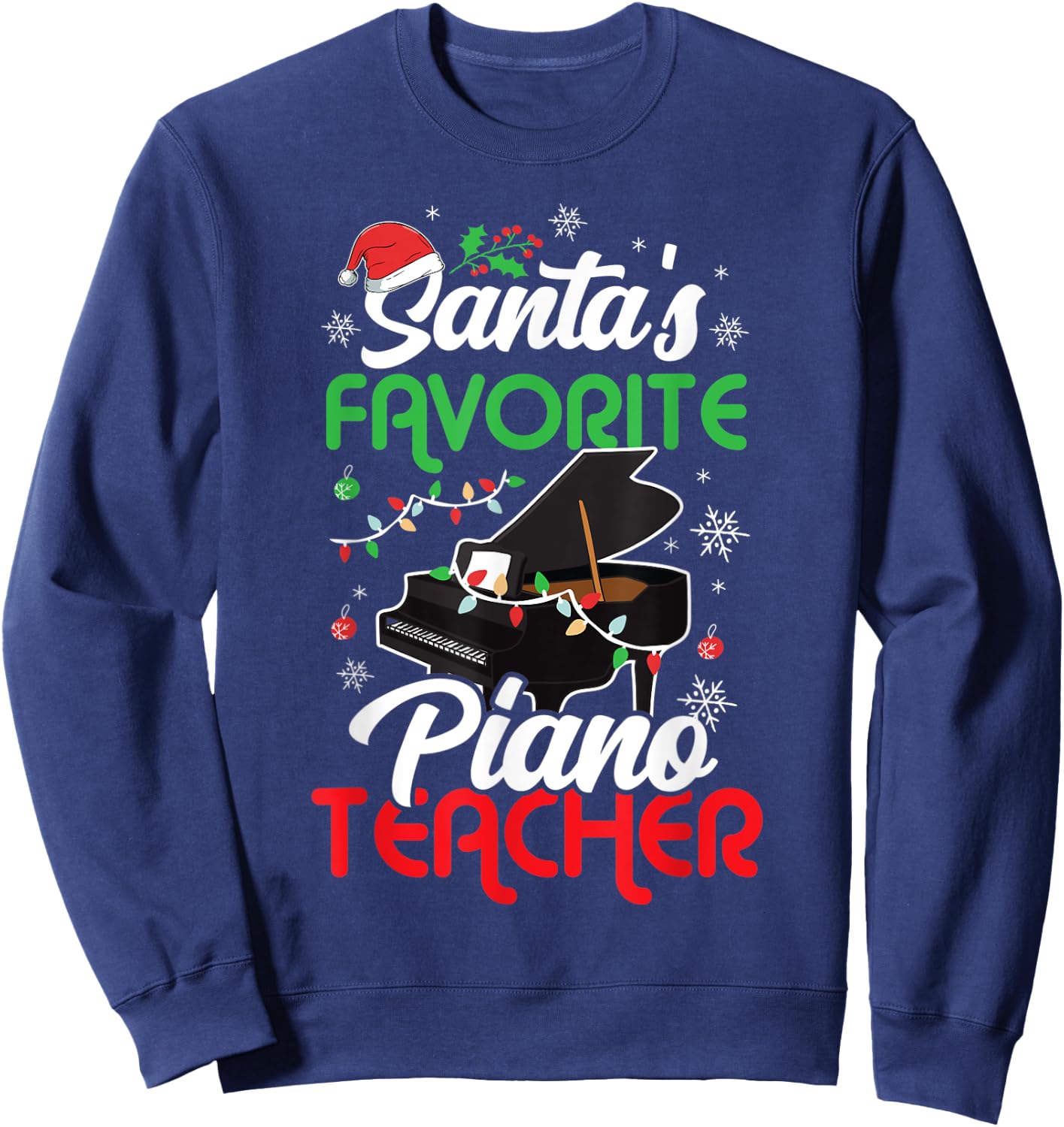 Santa's Favorite Piano Teacher Christmas Music Teacher Gift Men Women Sweatshirt - Sweatshirt | Navy