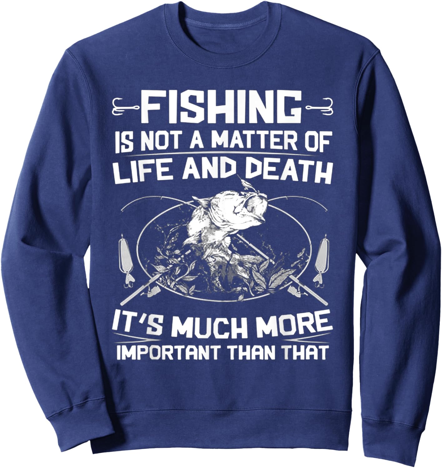 Fishing - Not A Matter Of Life or Death Sweatshirt - Sweatshirt | Navy