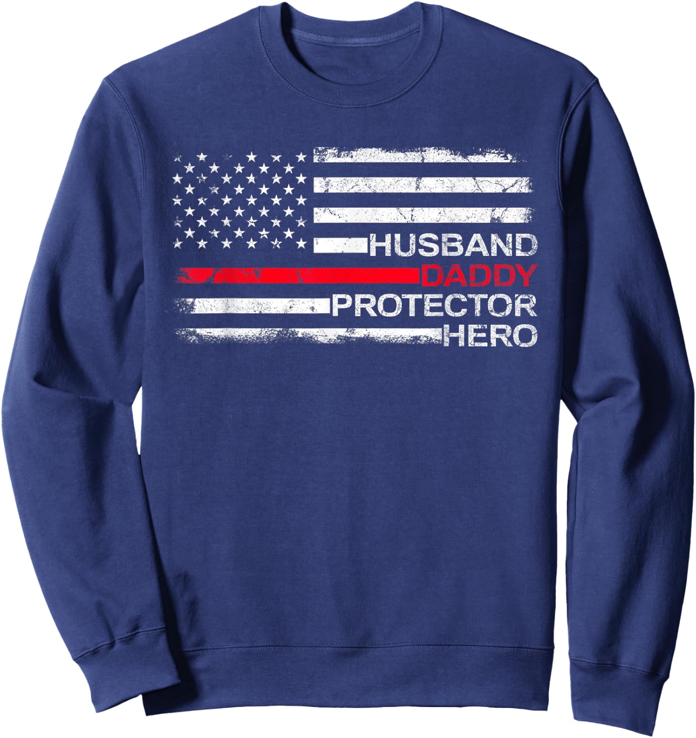 Husband Daddy Protector Hero Father Dad Firefighter Fireman Sweatshirt - Sweatshirt | Navy