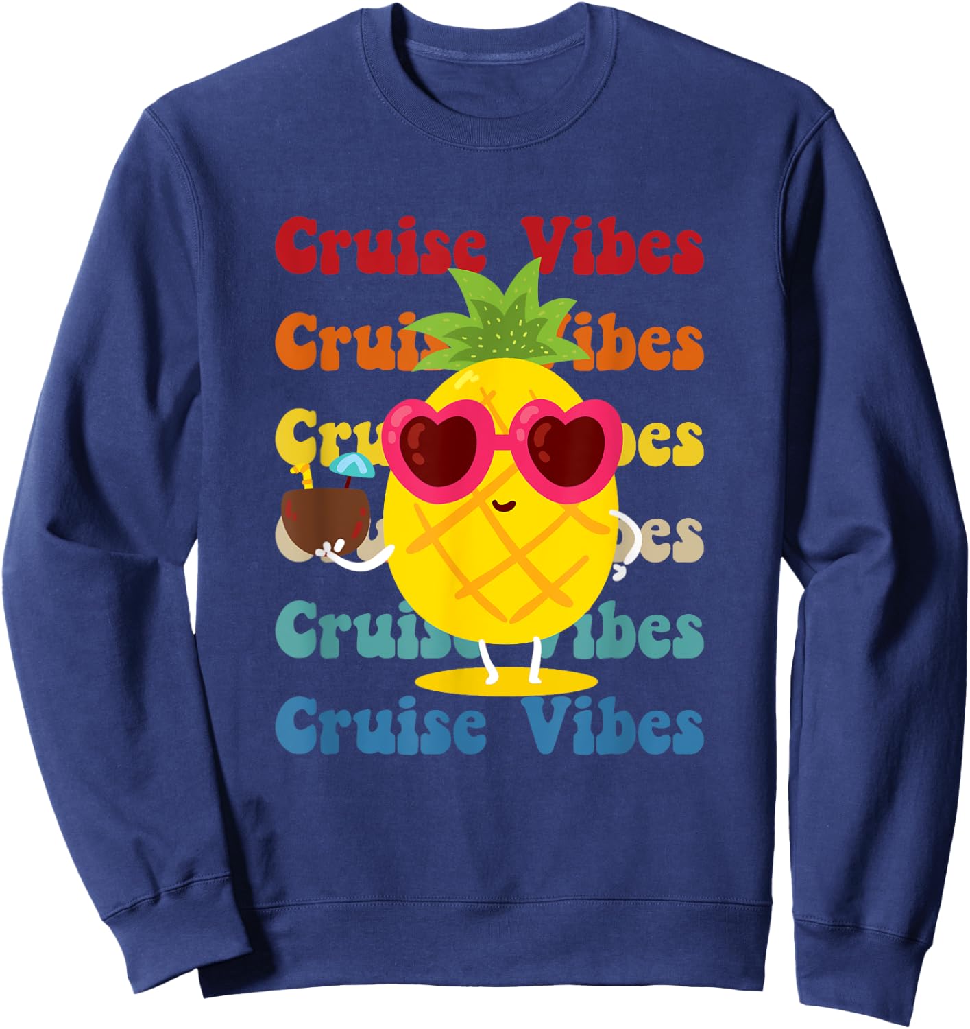 Cruise Vibes pineapple with sunglasses,coconut funny cruise Sweatshirt - Sweatshirt | Navy