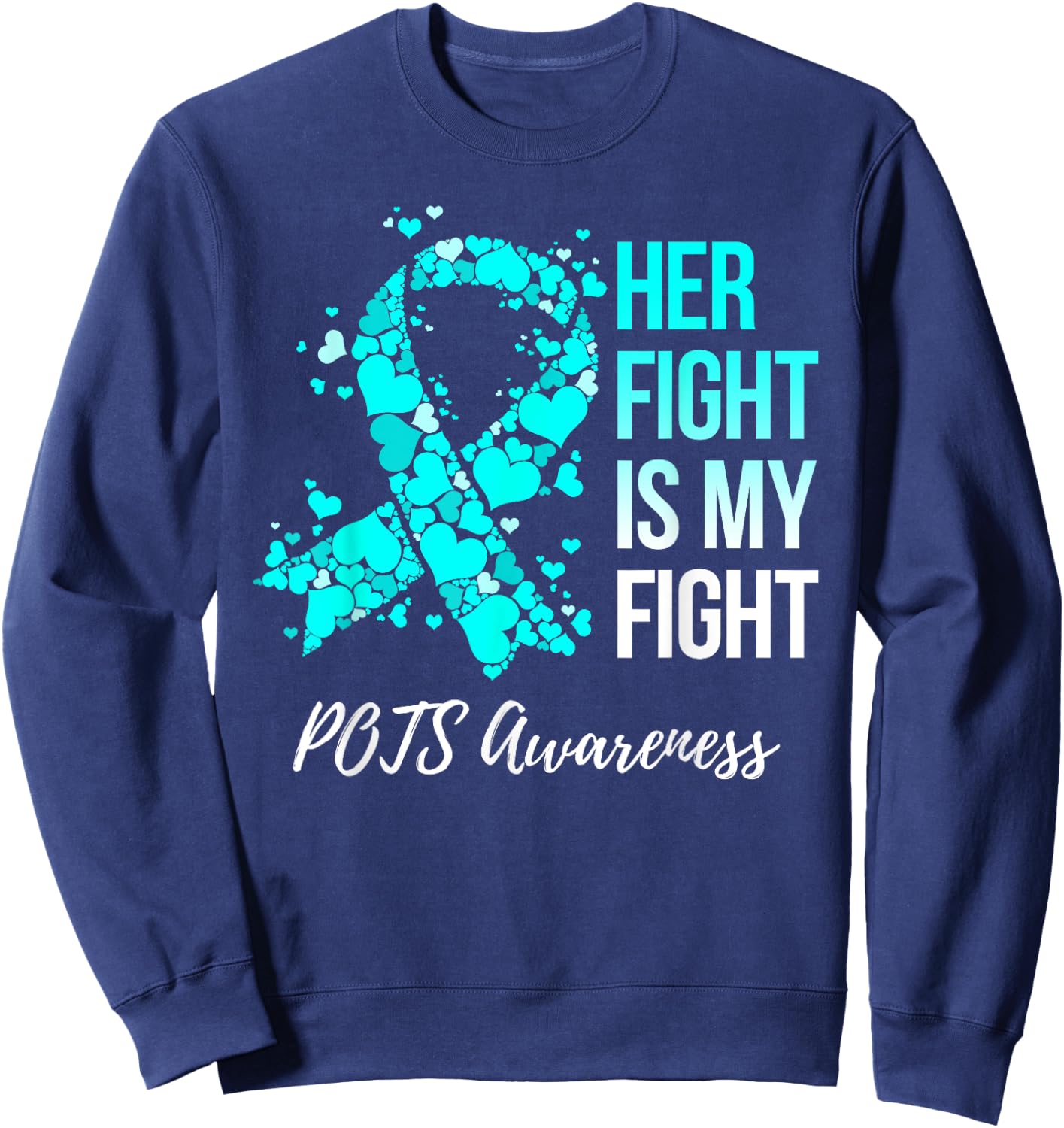 Her Fight Is My Fight POTS Awareness Sweatshirt - Sweatshirt | Navy