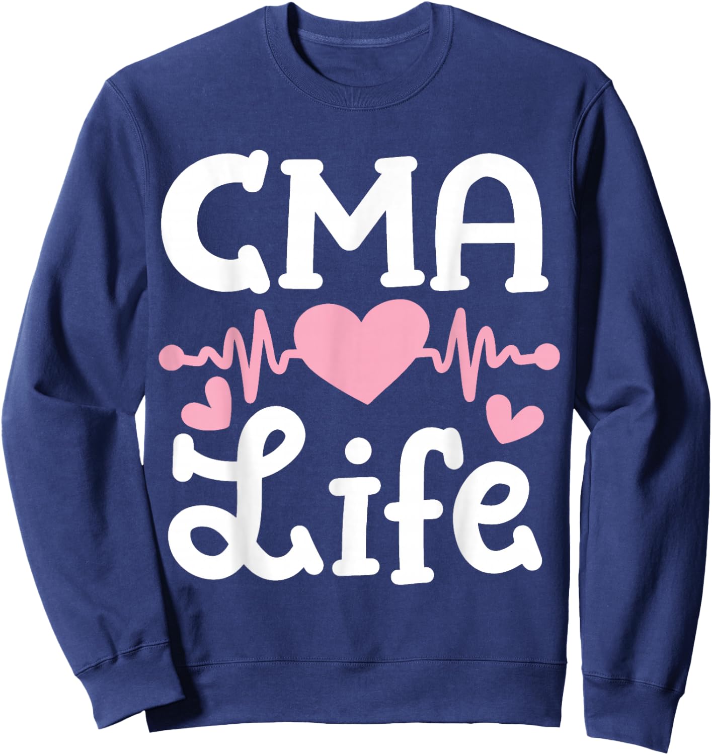Medical Assistant MA Certified Medical Assistant CMA Sweatshirt - Sweatshirt | Navy
