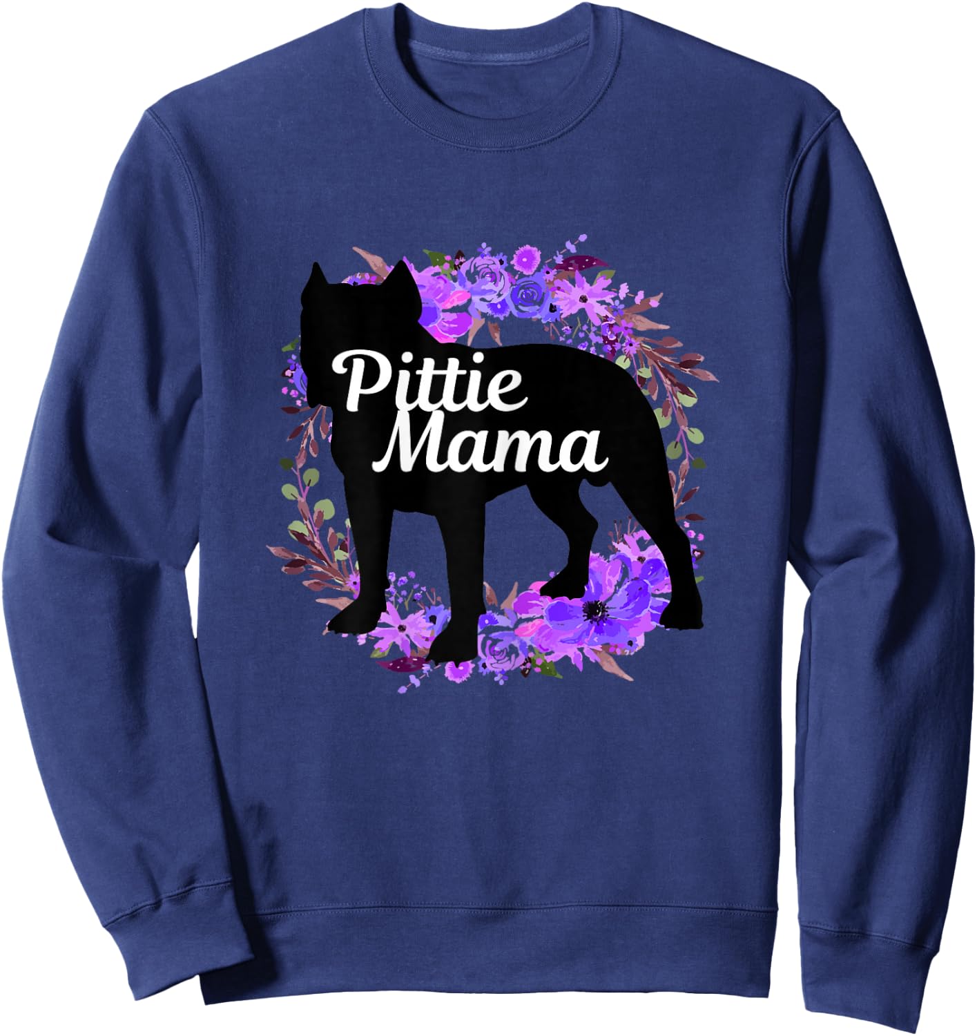 Pitbull Mom Pittie Mama Dog Lover Funny Mother's Day Gift Sweatshirt - Sweatshirt | Navy