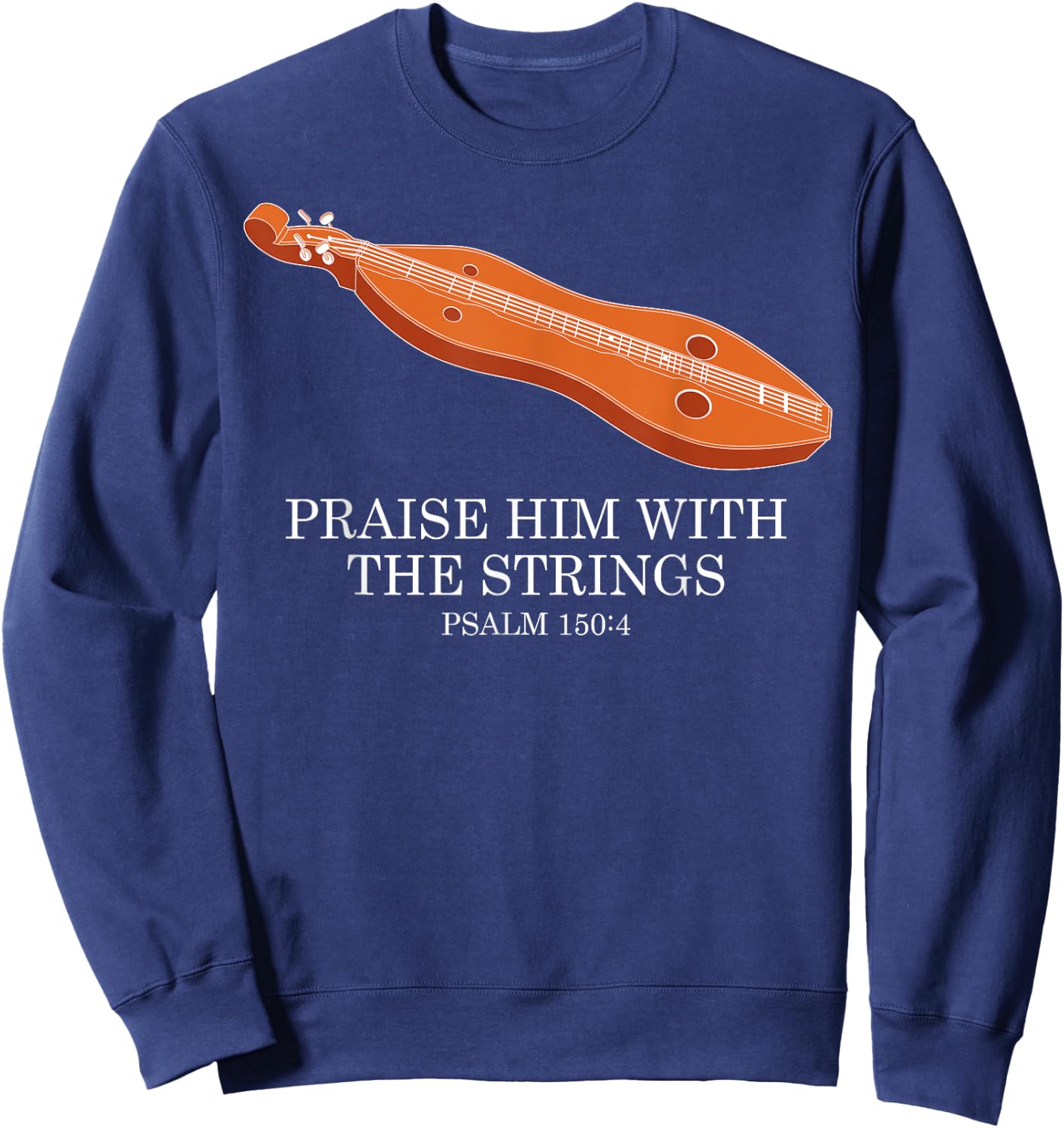 Appalachian Music Praise Him With The Strings Dulcimer Sweatshirt - Sweatshirt | Navy