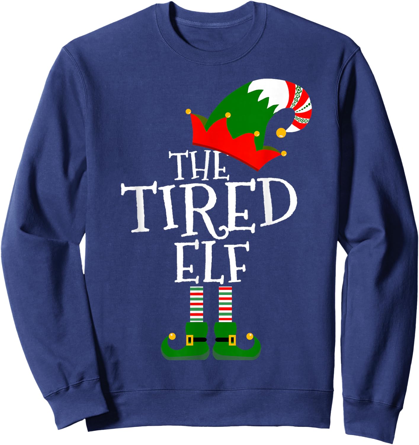 Funny The Tired Elf Matching Family Group Gift Christmas Sweatshirt - Sweatshirt | Navy