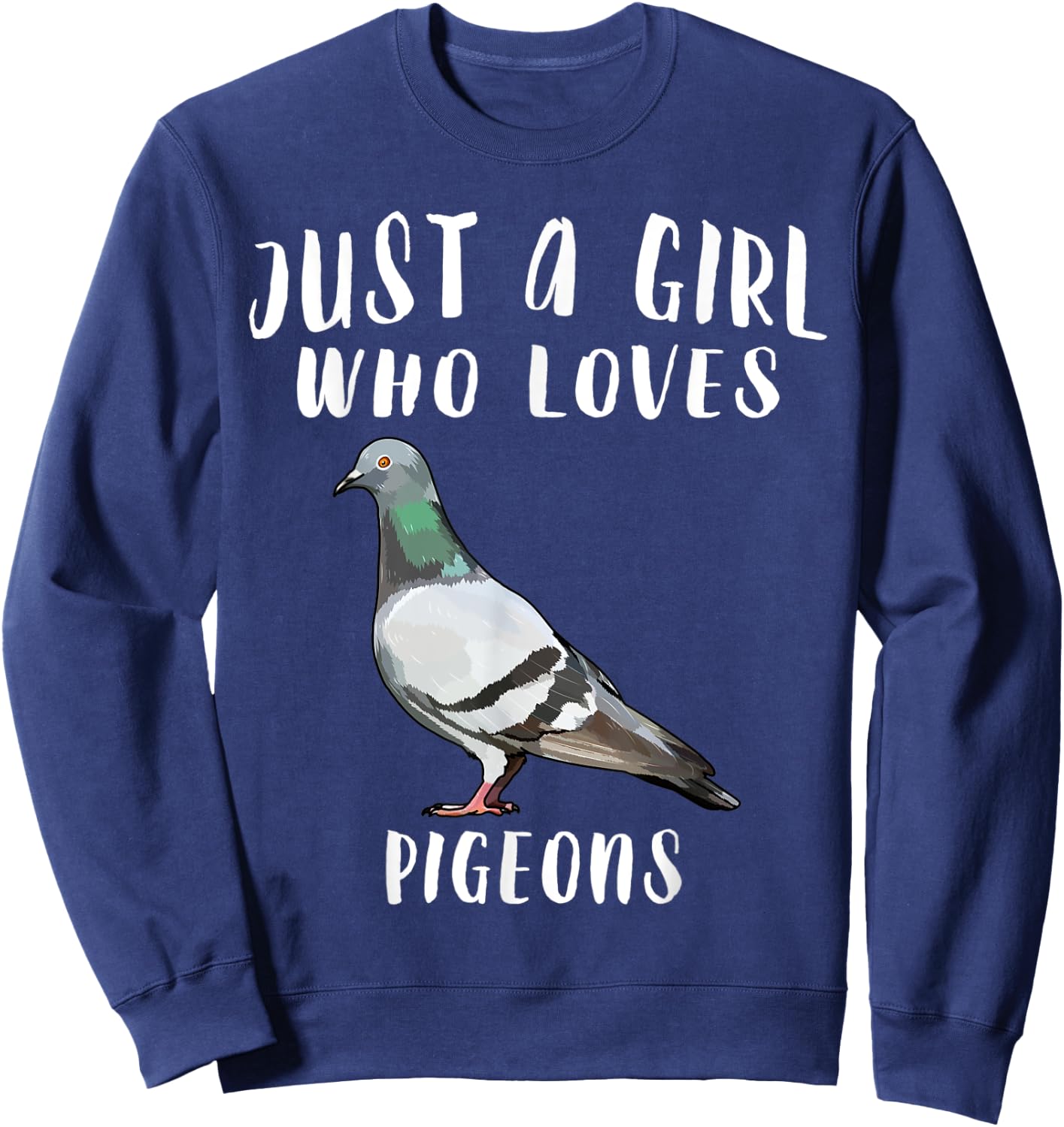 Just A Girl Who Loves Pigeon Bird Lover Gift Sweatshirt - Sweatshirt | Navy