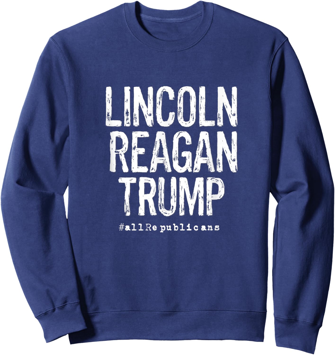 Lincoln, Reagan, Trump - Favorite Presidents Sweatshirt - Sweatshirt | Navy