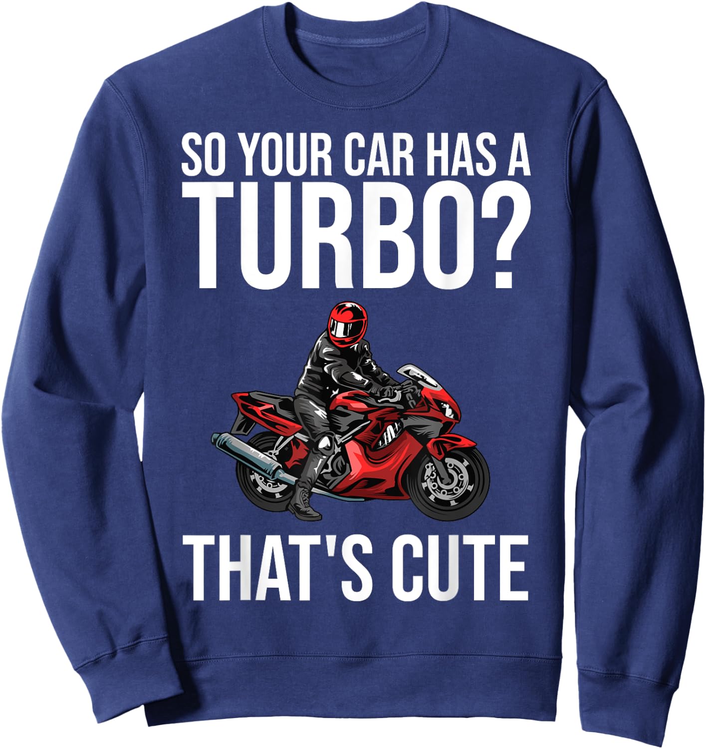 Funny Motorcycle Sportbike Gift Men Women Motorbike Lovers Sweatshirt - Sweatshirt | Navy
