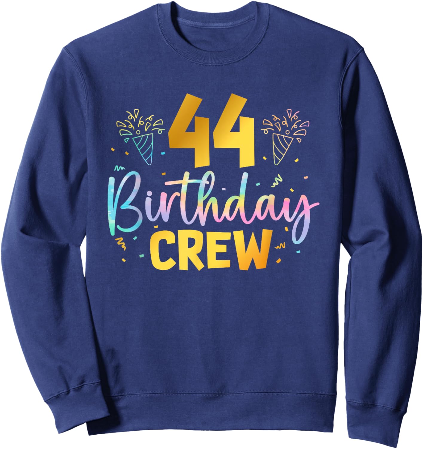 44th Birthday Crew 44 Years Old Birthday Party Group Family Sweatshirt - Sweatshirt | Navy