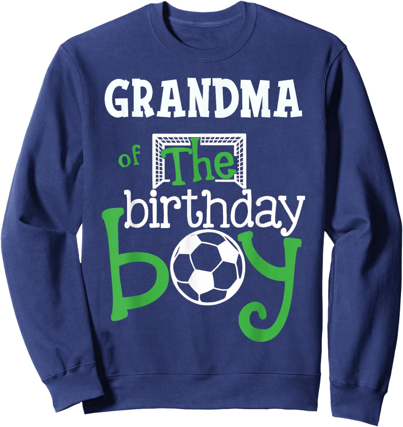 Grandma of The Birthday Boy Soccer Player Matching Family Sweatshirt - Sweatshirt | Navy