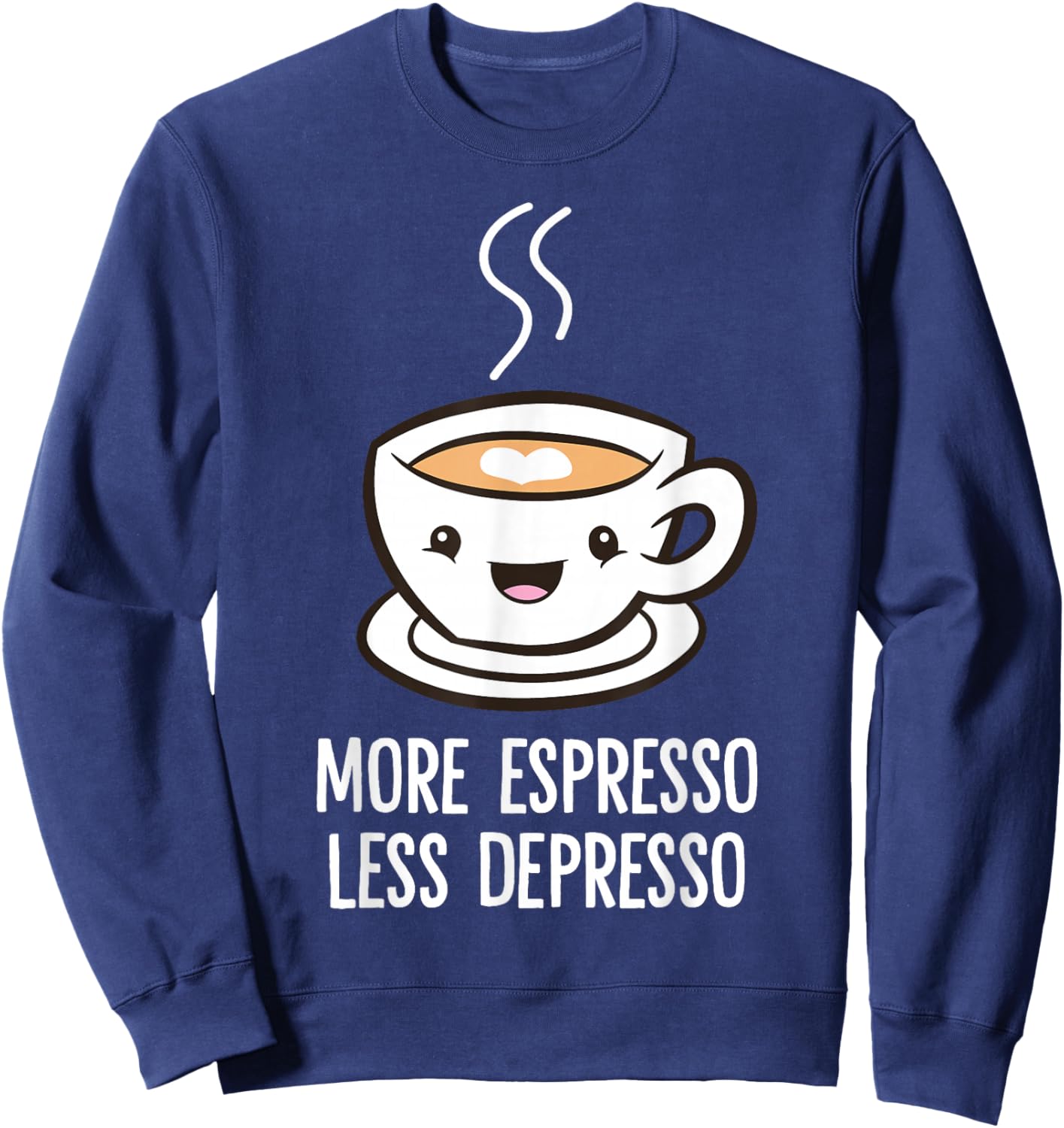 More Espresso Less Depresso Coffee Funny Espresso Sweatshirt - Sweatshirt | Navy