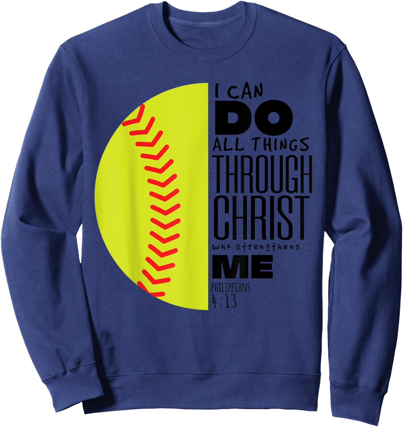 Philippians 4:13 Christian Softball Funny Bible Verse Gift Sweatshirt - Sweatshirt | Navy