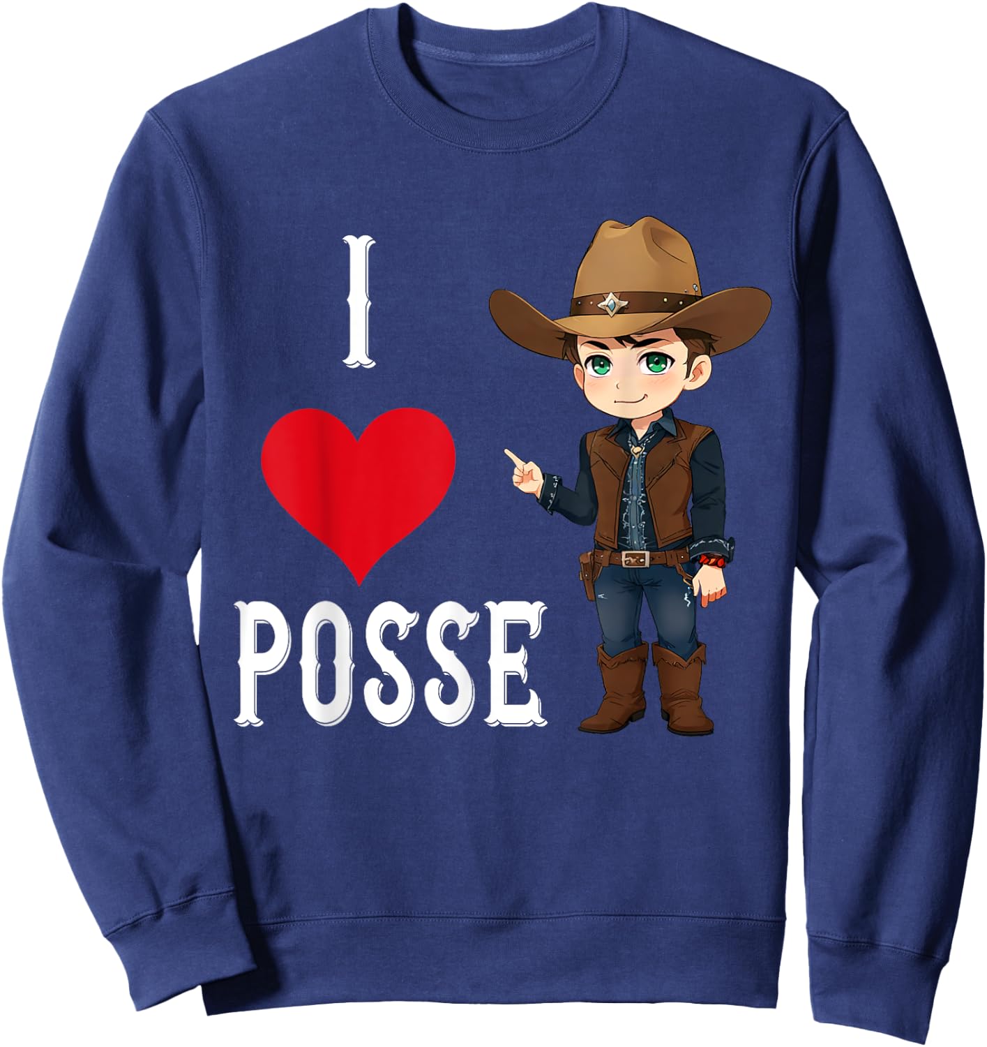 I Love Posse Funny Cowboy Dean SPN 18+ Sweatshirt - Sweatshirt | Navy