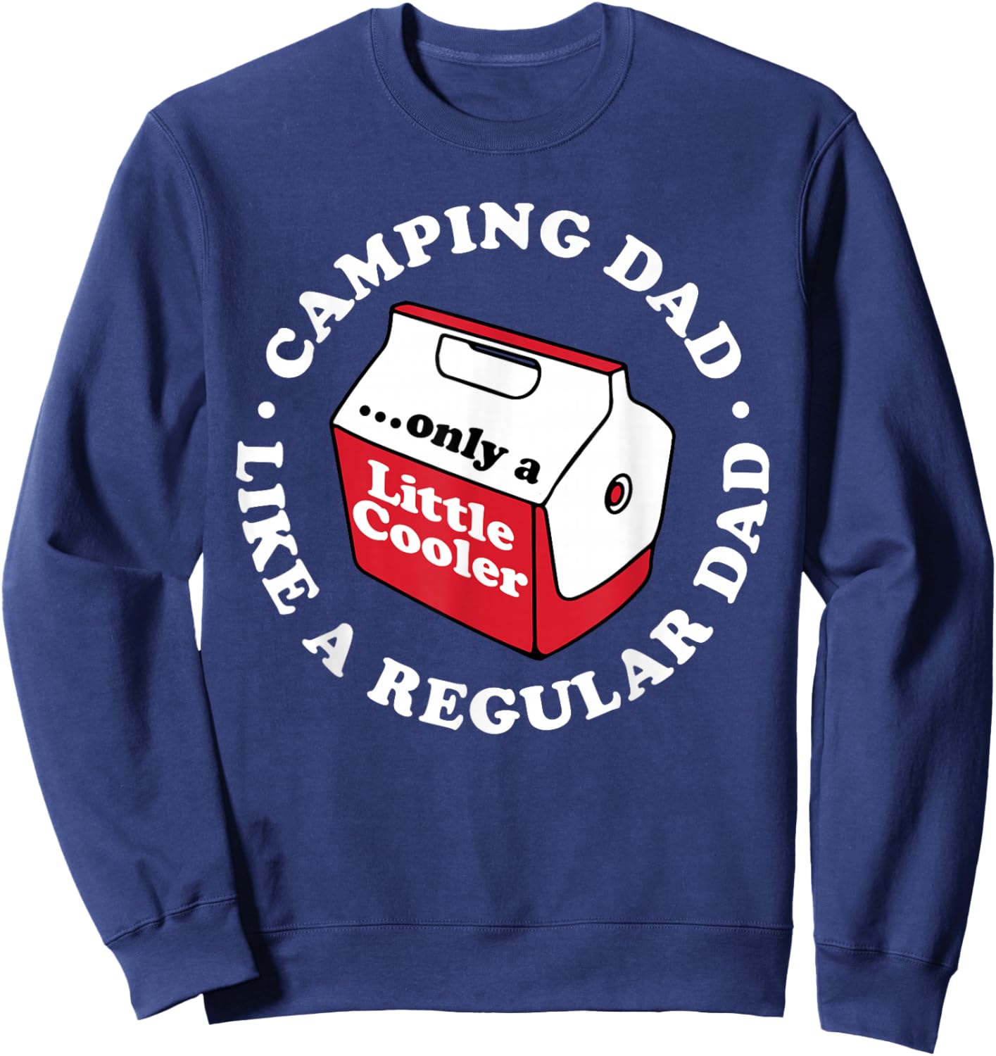 Camping Dad Joke Funny Father's Day A Little Cooler Hiking Sweatshirt - Sweatshirt | Navy
