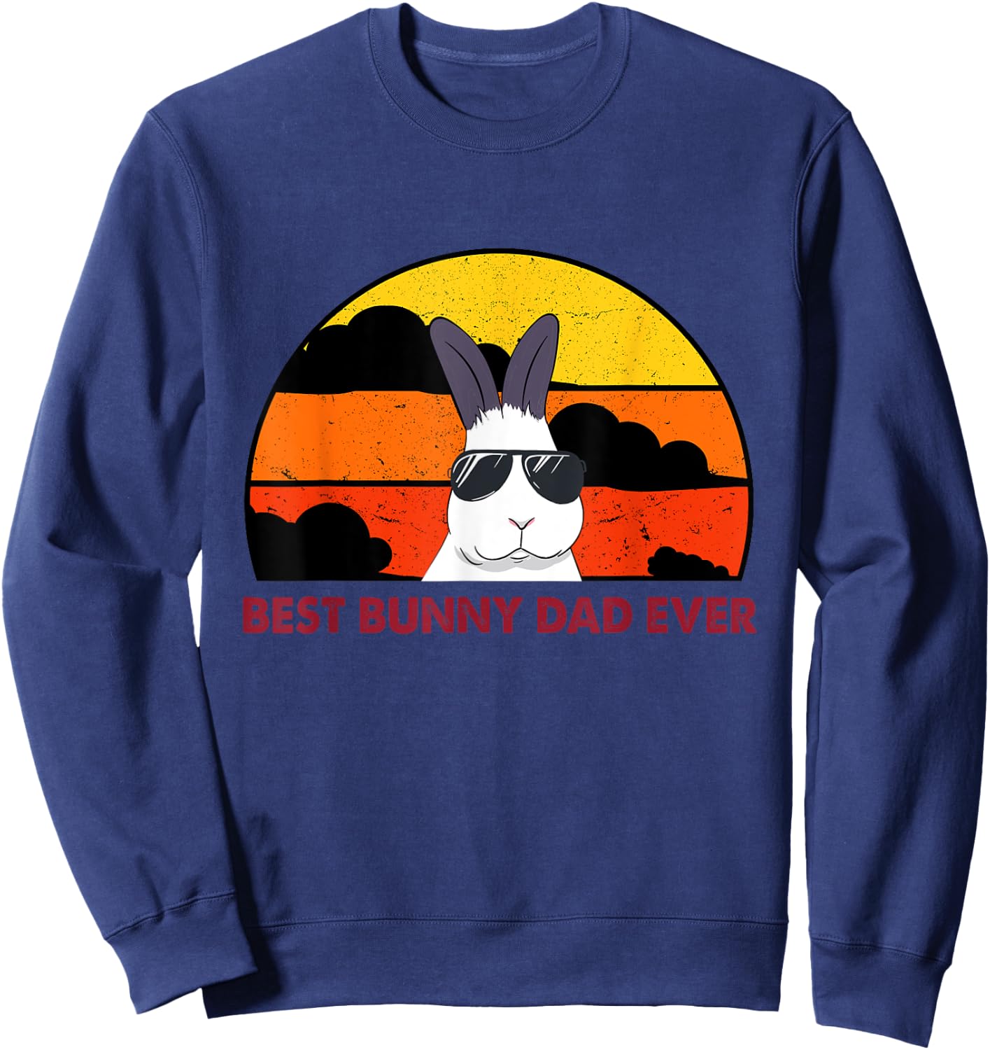 Best Bunny Dad Ever Rabbit Daddy Bunny Father Bunny Sweatshirt - Sweatshirt | Navy