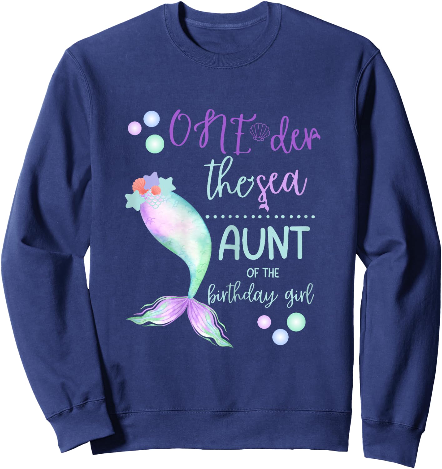 Aunt 1st Birthday Mermaid Oneder The Sea Family Matching Sweatshirt - Sweatshirt | Navy