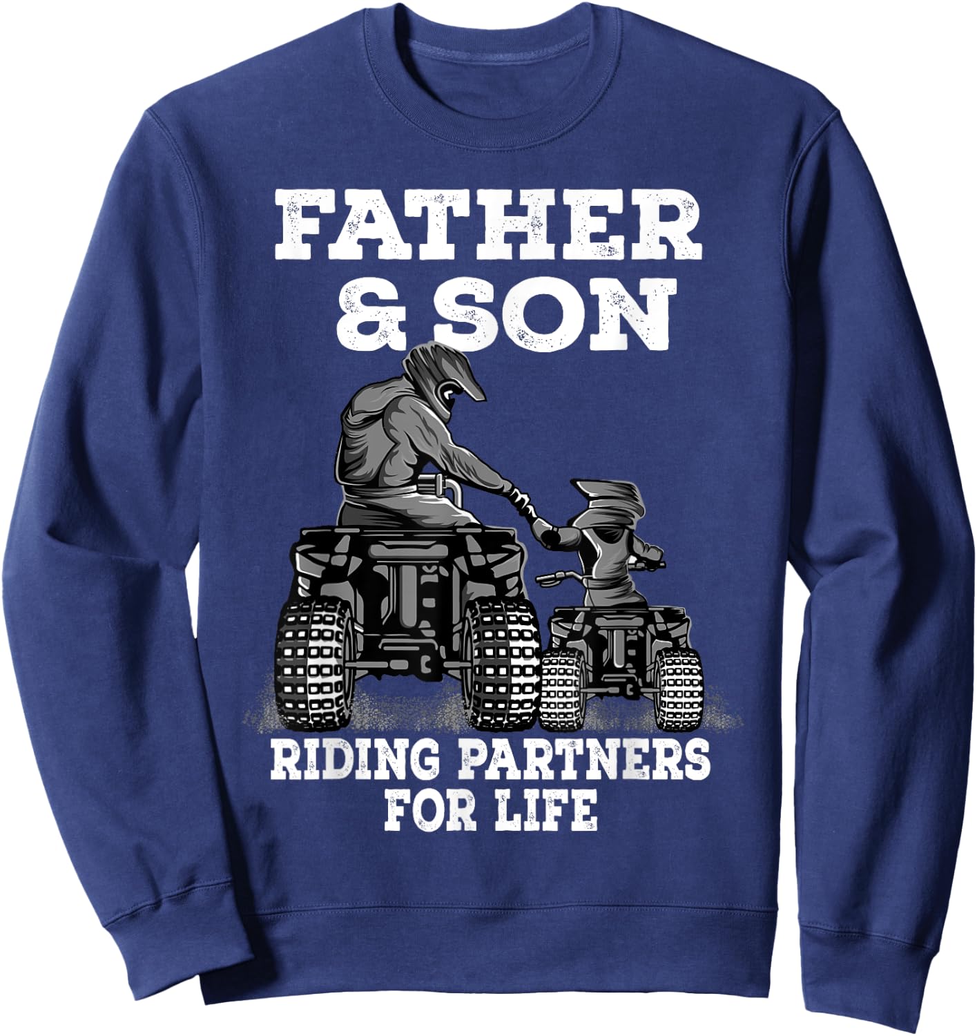 Quad Bike - Father and Son Riding Partners For Life ATV Gift Sweatshirt - Sweatshirt | Navy
