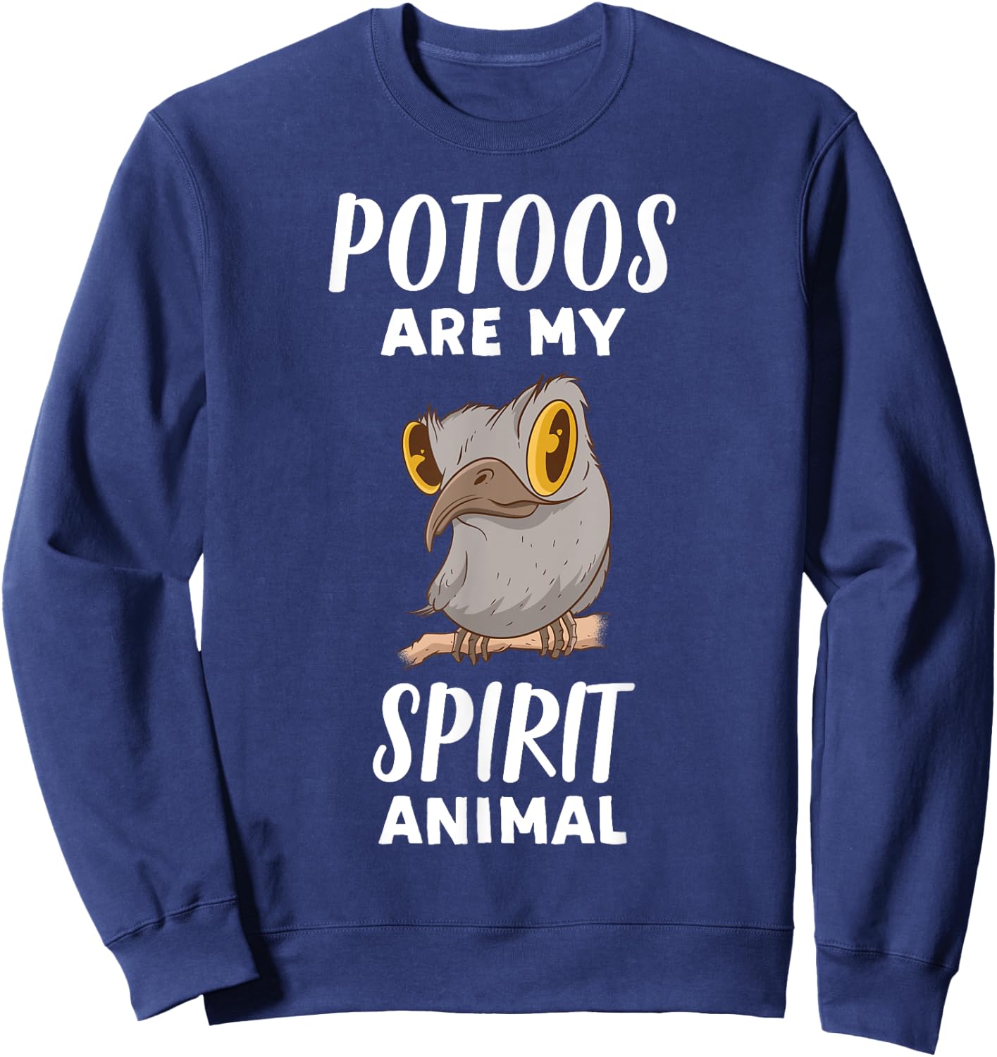 Potoos Are My Spirit Animal | Funny Potoo Bird Lover Sweatshirt - Sweatshirt | Navy