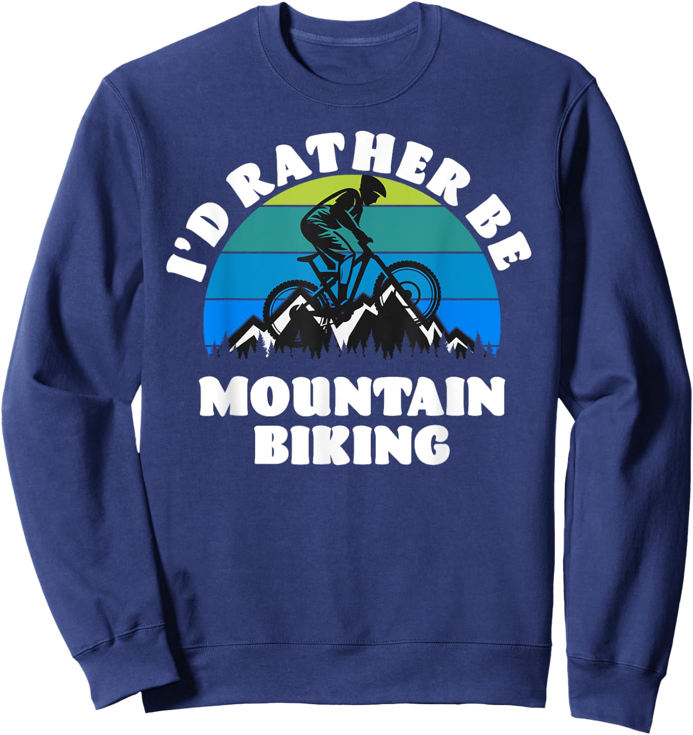 I'D Rather Be Mountain Biking Sweatshirt - Sweatshirt | Navy