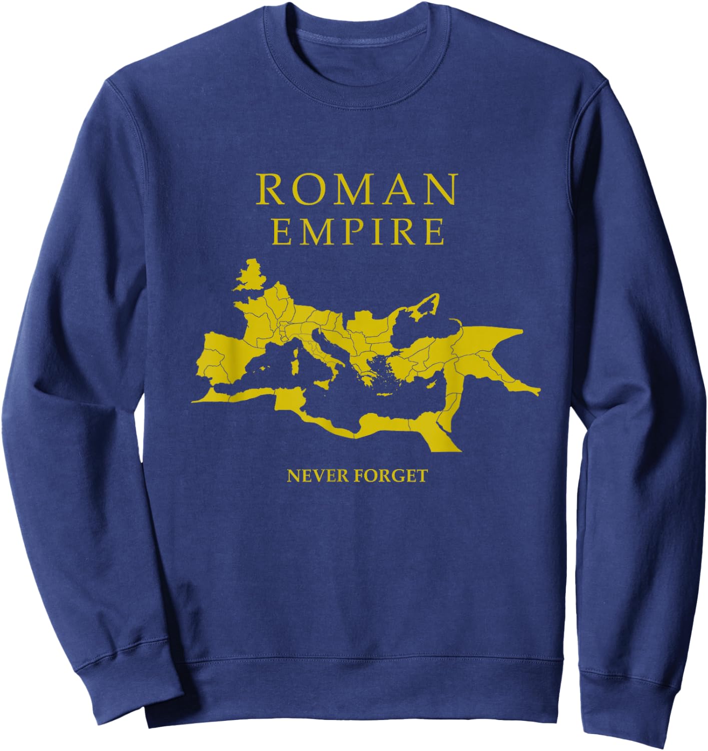 Roman Empire Map - Never Forget - SPQR Rome Sweatshirt - Sweatshirt | Navy