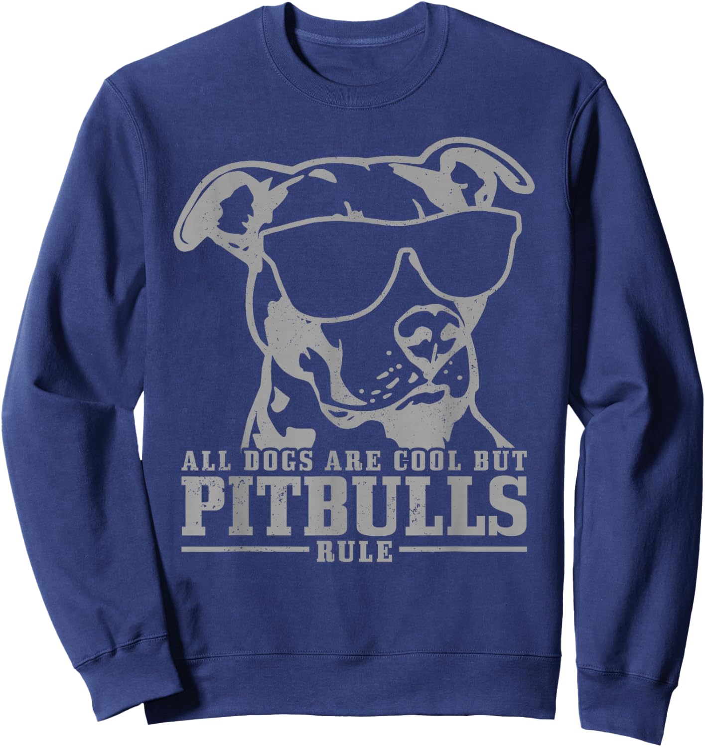 Pitbull All Dogs Are Cool Pitbulls Rule Funny Pitbull Sweatshirt - Sweatshirt | Navy