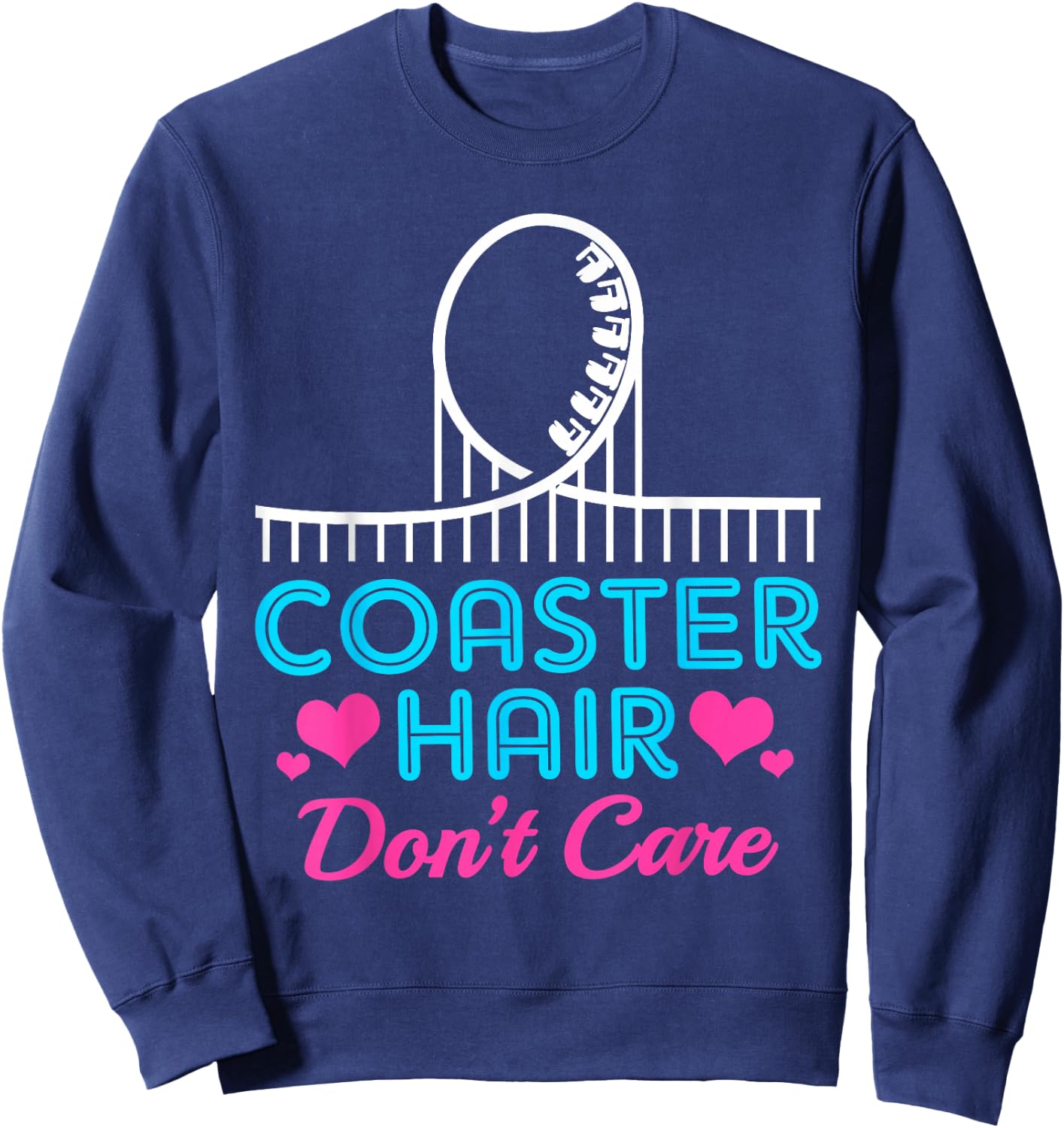 Coaster Hair Dont Care Funny Roller Coaster Sweatshirt - Sweatshirt | Navy