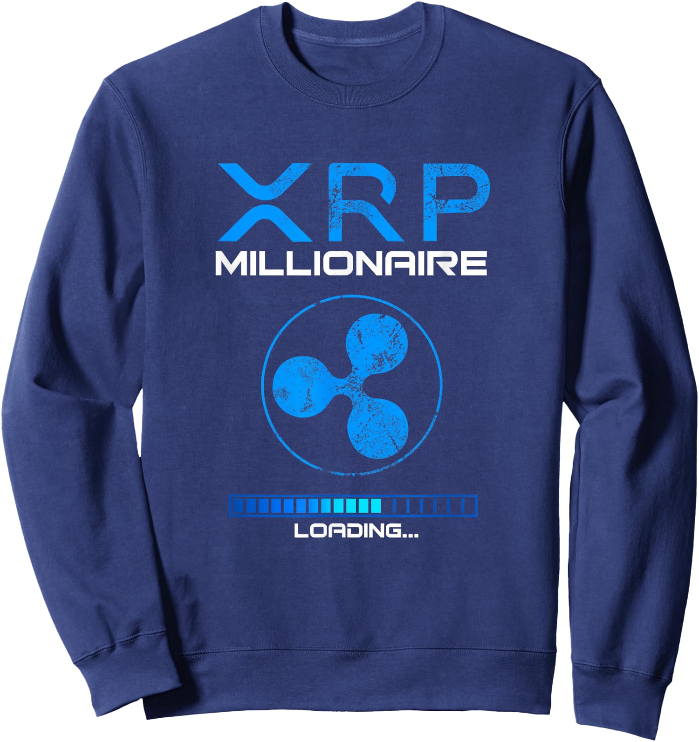 XRP Crypto Millionaire HODL Loading to BULLRUN Ripple Token Sweatshirt - Sweatshirt | Navy