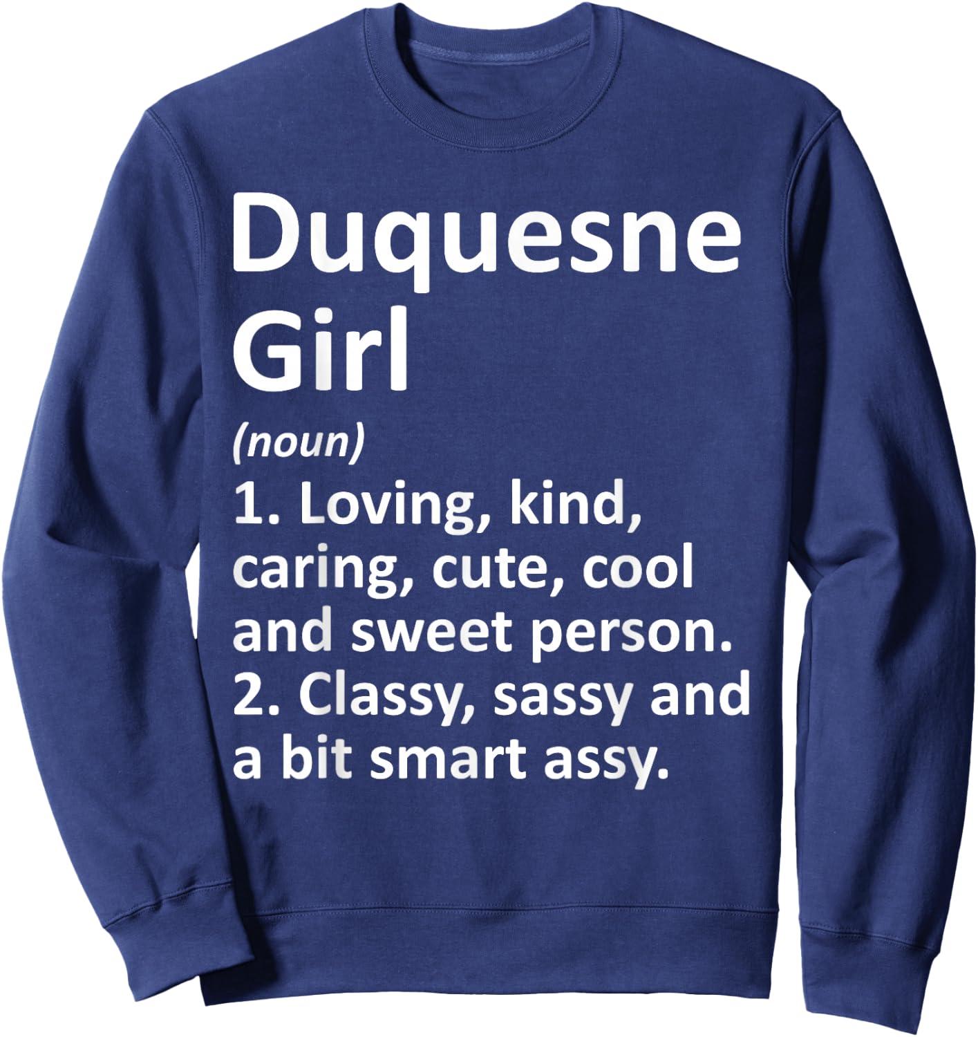 DUQUESNE GIRL PA PENNSYLVANIA Funny City Home Roots Gift Sweatshirt - Sweatshirt | Navy