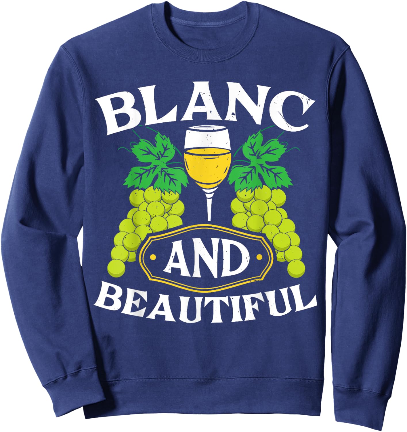 Sauvignon Blanc White Wine Lover Alcohol Drinking Wineaholic Sweatshirt - Sweatshirt | Navy