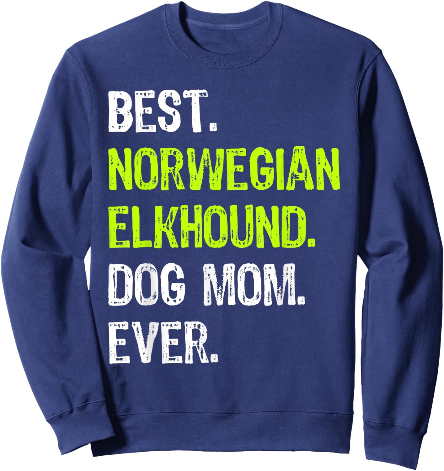 Best Norwegian Elkhound Dog MOM Ever Dog Lovers Sweatshirt - Sweatshirt | Navy