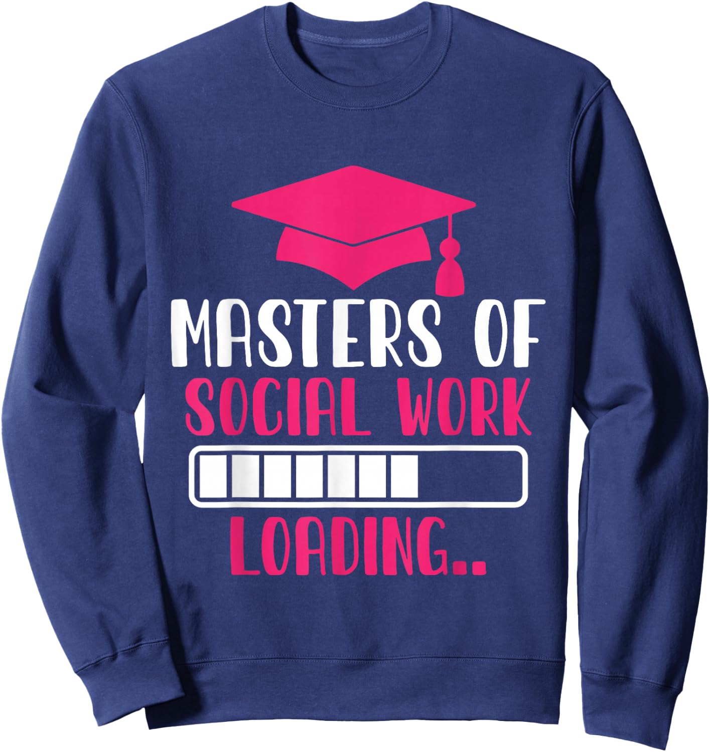 Masters Of Social Work Loading MSW Graduation Future Social Sweatshirt - Sweatshirt | Navy
