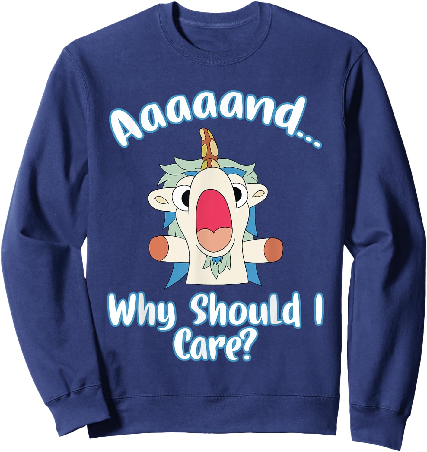 And Why Should I Care? Funny Sarcastic Unicorn Gifts Sweatshirt - Sweatshirt | Navy