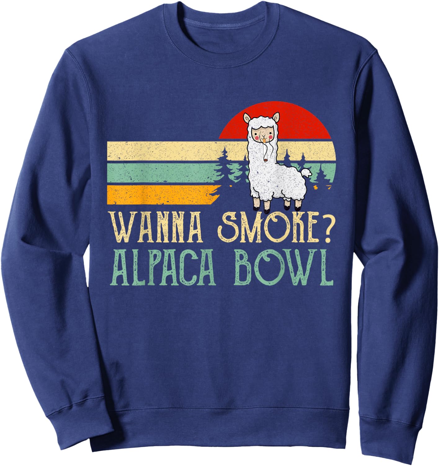 Wanna Smoke Alpaca Bowl Funny Llama Smoking Cannabis Weed Sweatshirt - Sweatshirt | Navy
