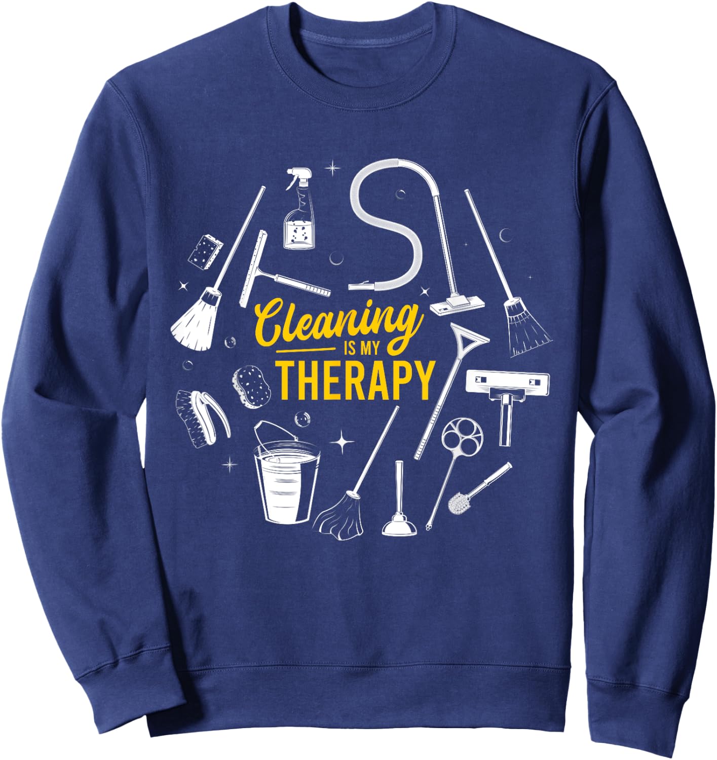 Cleaning Is My Therapy Housewife Housekeeping Mom Vacuum Top Sweatshirt - Sweatshirt | Navy