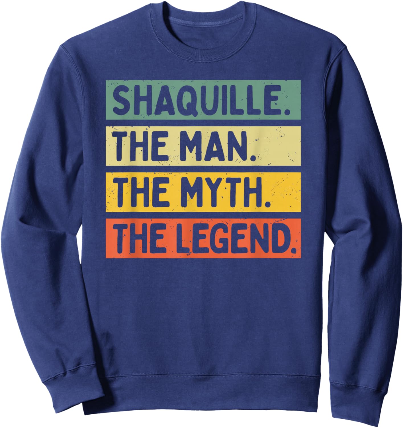 Shaquille The Man The Myth The Legend Funny Personalized Sweatshirt - Sweatshirt | Navy