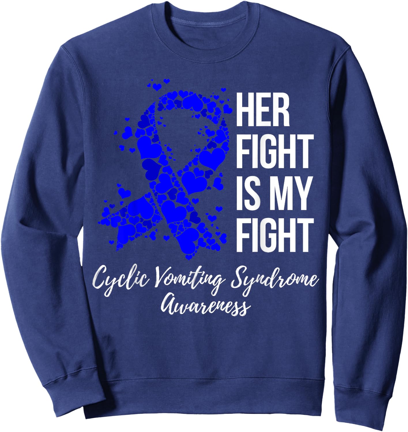 Her Fight Is My Fight Cyclic Vomiting Syndrome CVS Awareness Sweatshirt - Sweatshirt | Navy