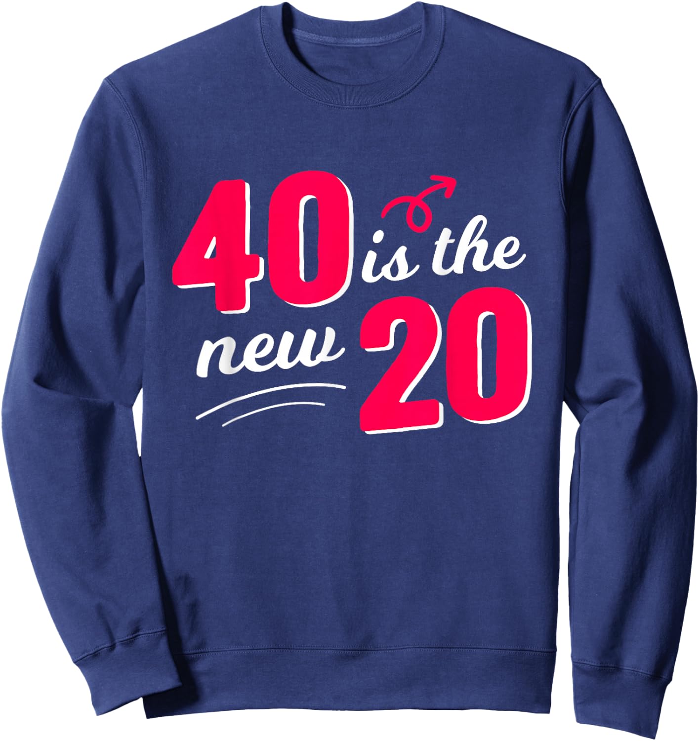 40 Is The New 20 40th Birthday Born 1980 40 Years Old Gift Sweatshirt - Sweatshirt | Navy