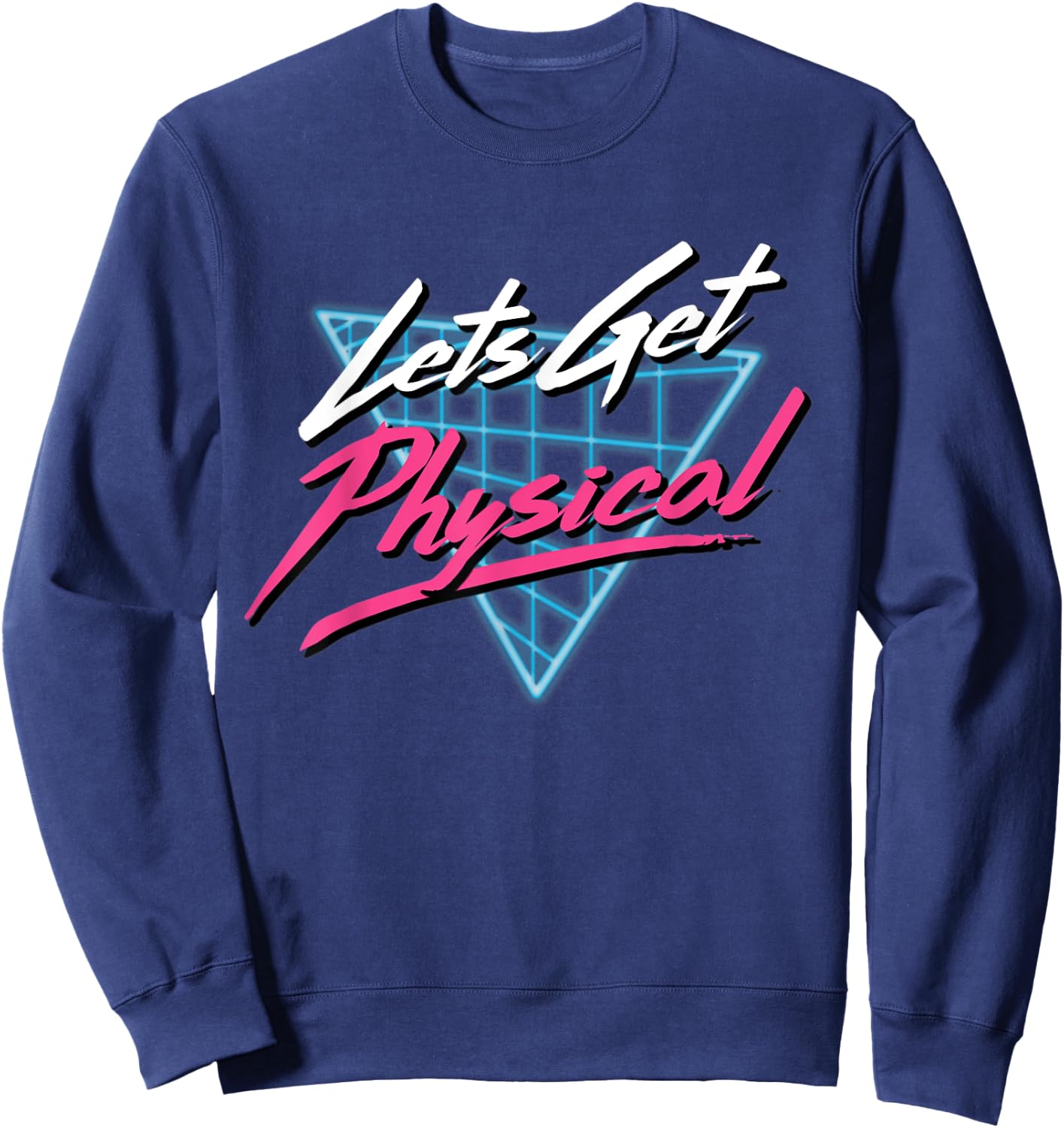 Lets Get Physical Workout Gym Totally Rad Retro 80'S Sweatshirt - Sweatshirt | Navy