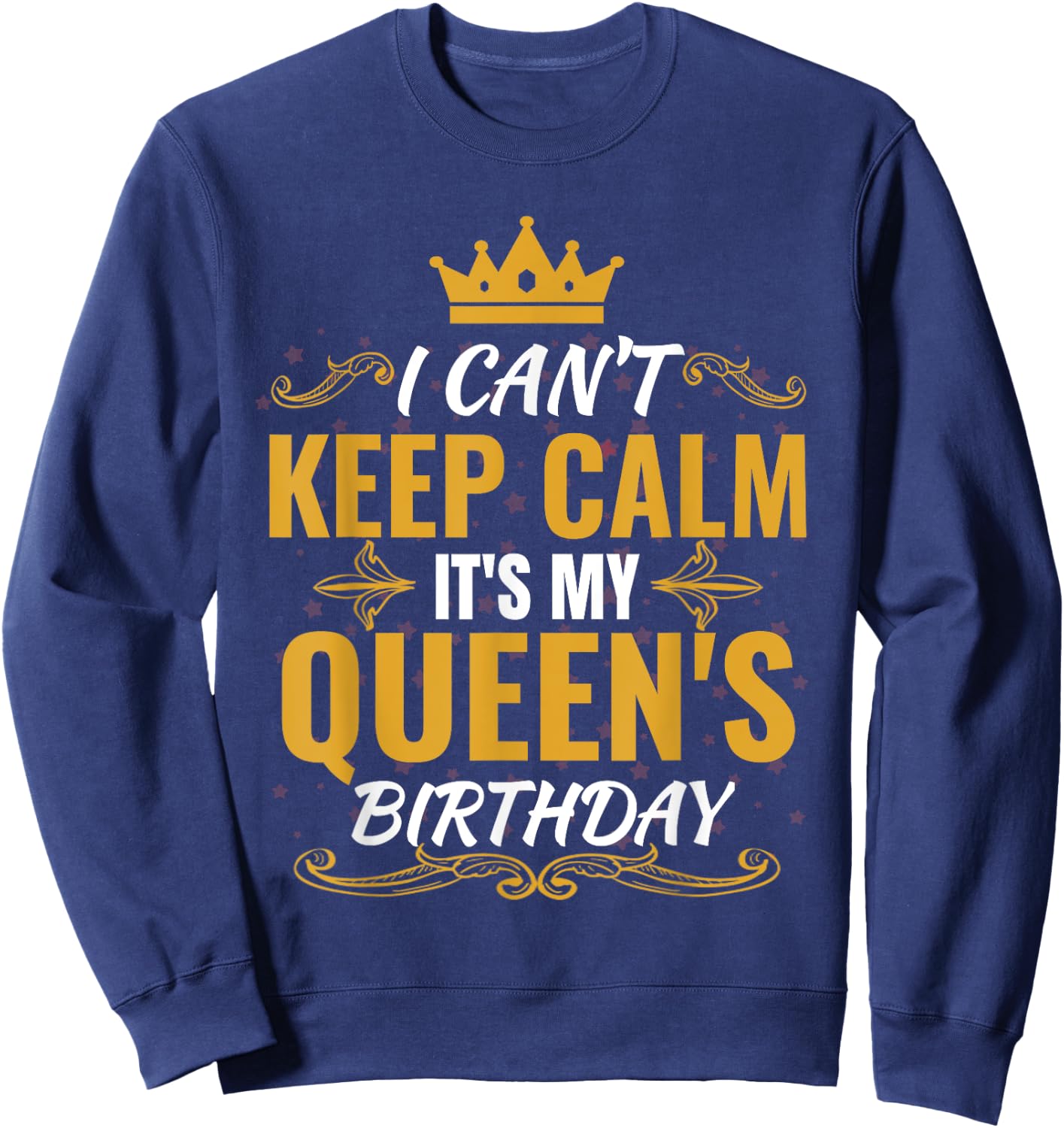 husband wife birthday shirt Gift It's my Queen's Birthday Sweatshirt - Sweatshirt | Navy