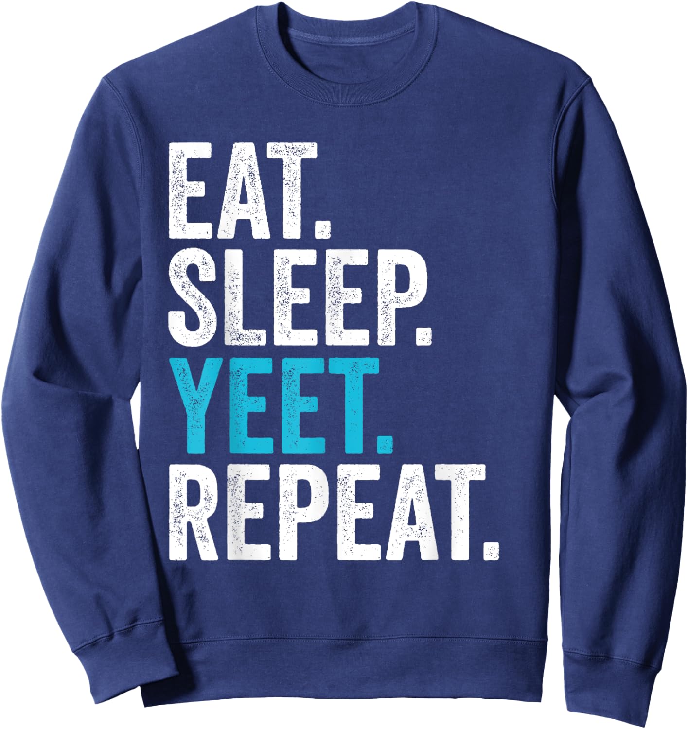 Vintage Retro Eat Sleep Yeet Repeat Sweatshirt - Sweatshirt | Navy