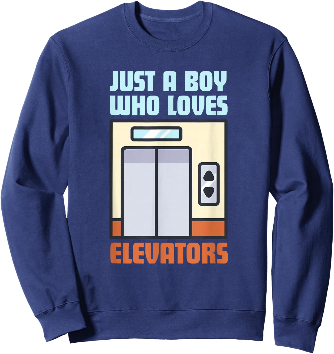 Just A Boy Who Loves Elevators Cute Elevator Kids Sweatshirt - Sweatshirt | Navy