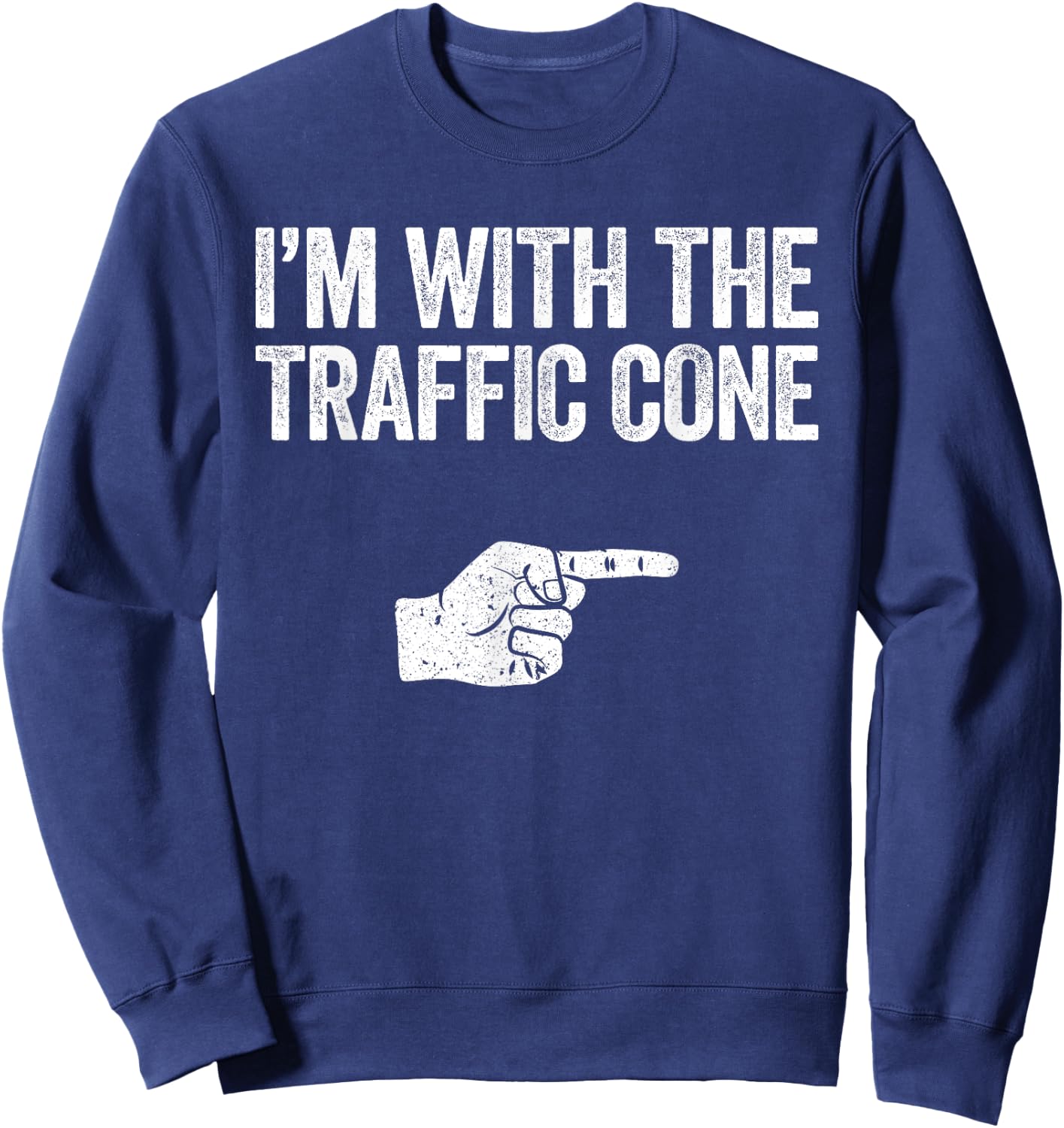 I'm With The Traffic Cone Shirt Traffic Cone Costume Sweatshirt - Sweatshirt | Navy