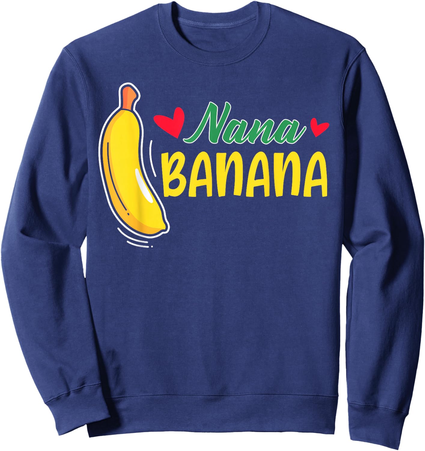 Funny Gift Nana Banana gift Sweatshirt - Sweatshirt | Navy