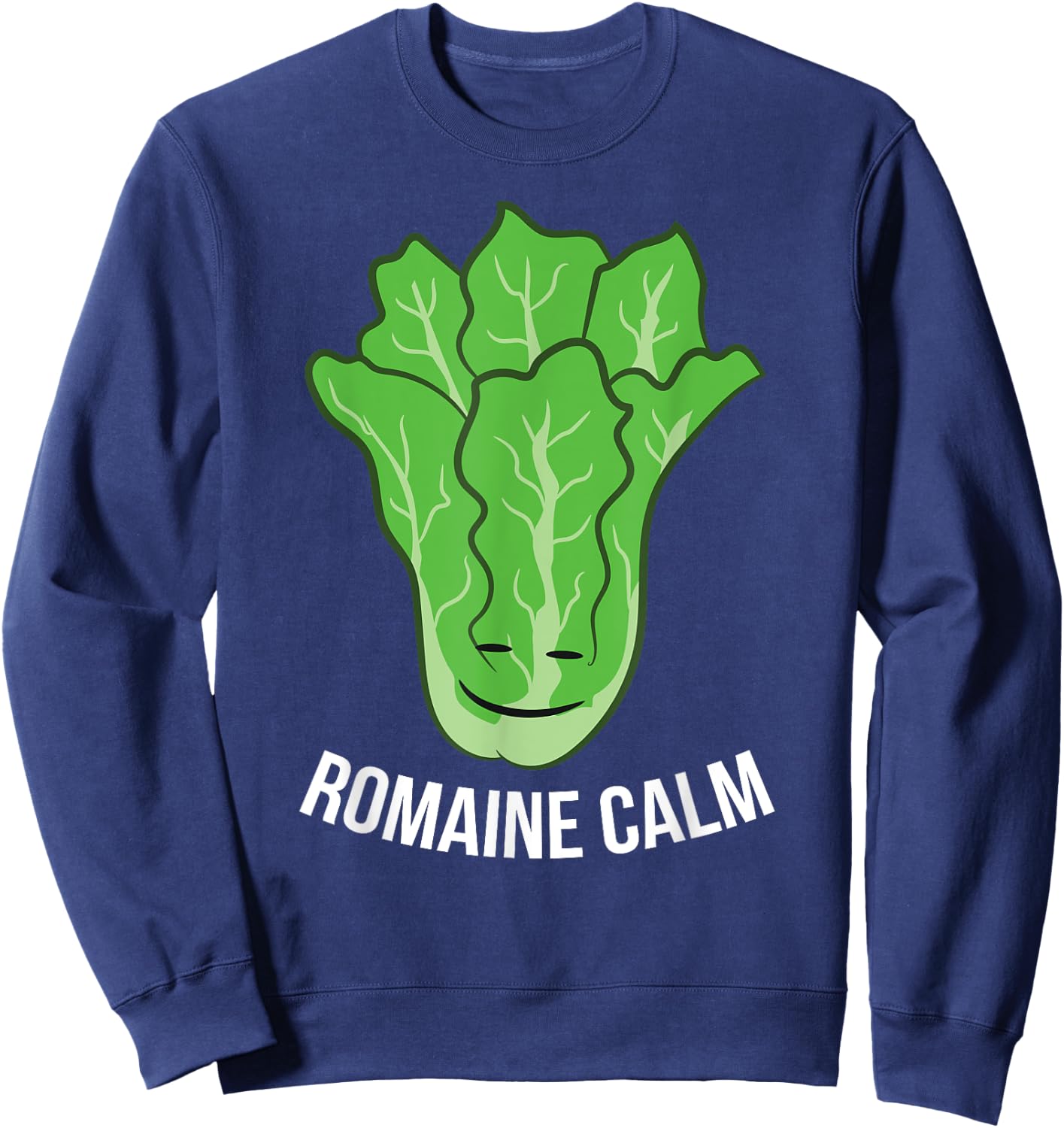 Funny Romaine Calm Lettuce Vegan Vegetarian Romaine Sweatshirt - Sweatshirt | Navy