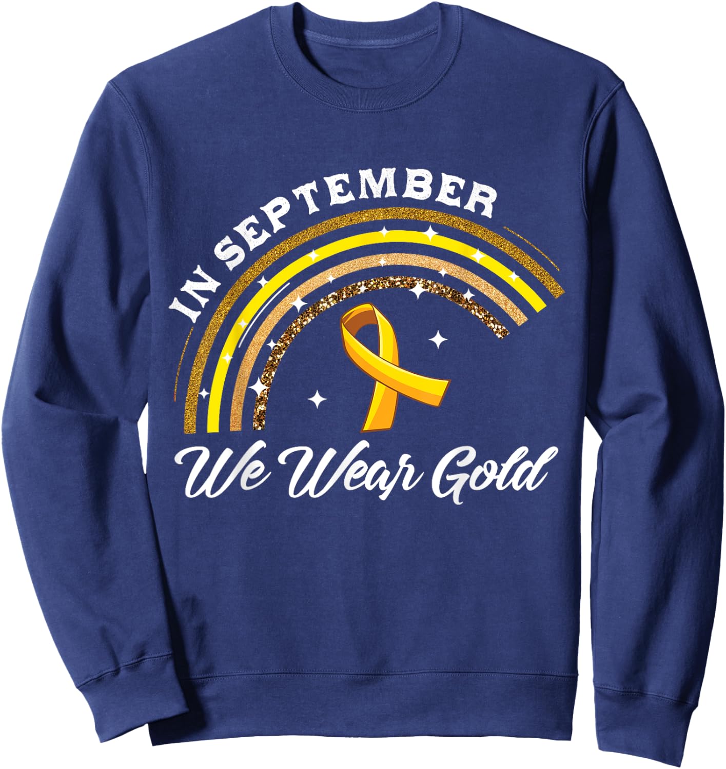 In September We Wear Gold Rainbow Childhood Cancer Awareness Sweatshirt - Sweatshirt | Navy